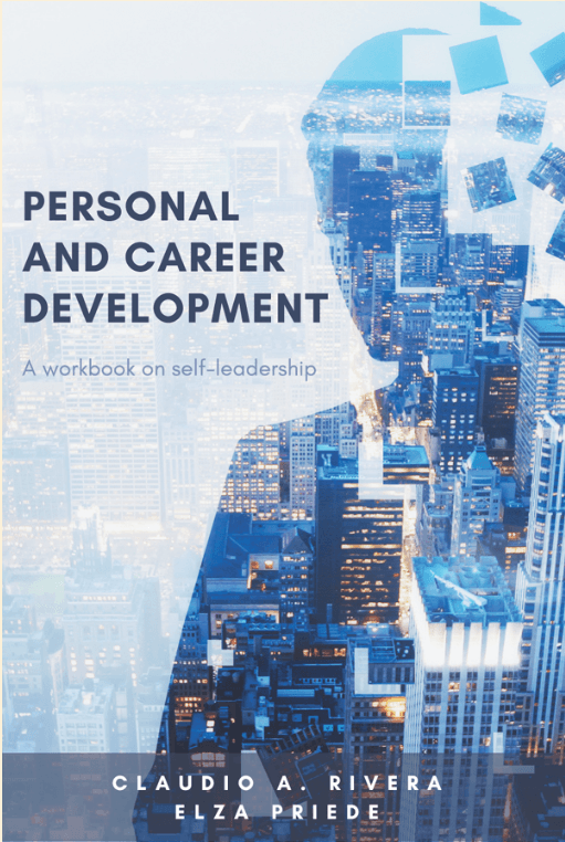 Personal and Career Development: A Workbook on Self-Leadership by Claudio A. Rivera