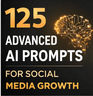 125 Advanced AI Prompts for Social Media Growth