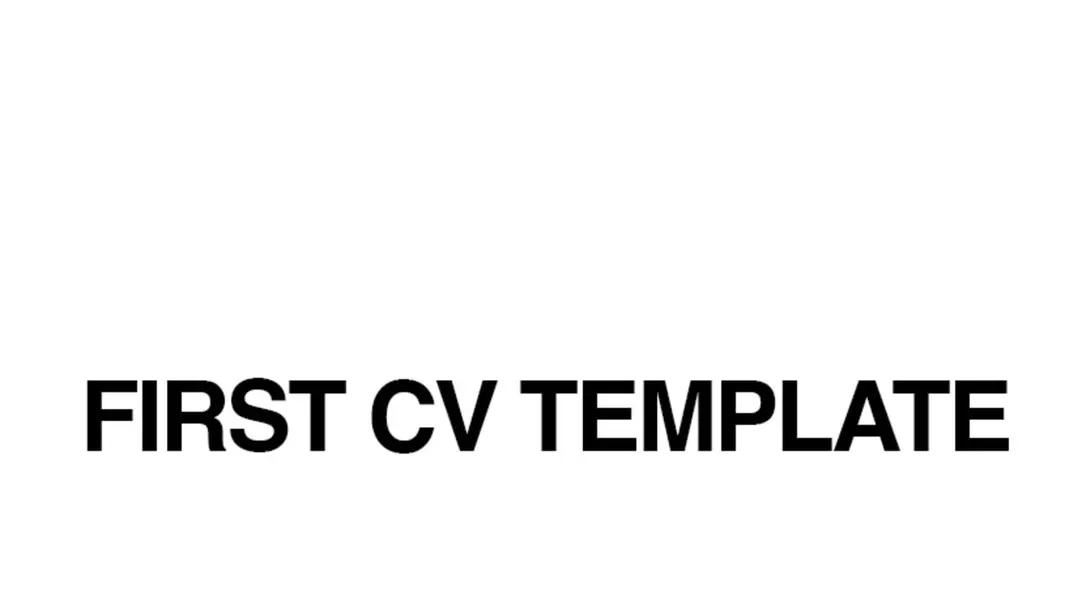 Your First CV Template - Editable Word Doc