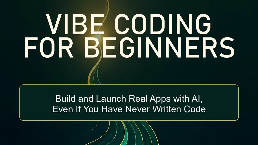 Vibe Coding for Beginners